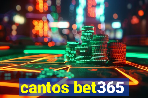 cantos bet365